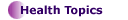 Health Topics: conditions, diseases and wellness