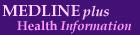 MEDLINEplus Health Information